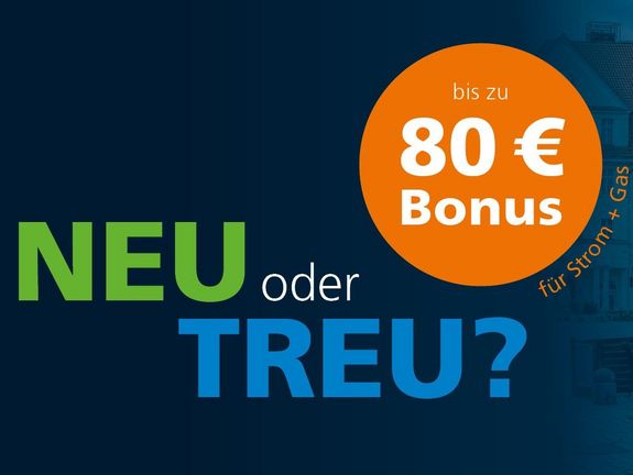 Neu oder treu. 80 Euro für Kunden der Stadtwerke in Stralsund.
